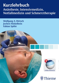 Kurzlehrbuch Anästhesie, Intensivmedizin, Notfallmedizin und Schmerztherapie