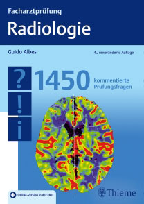 Facharztprüfung Radiologie - 1450 kommentierte Prüfungsfragen (Thieme)