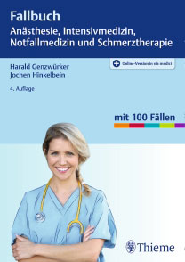 Das Fallbuch Anästhesie, Intensivmedizin und Notfallmedizin von Thieme.